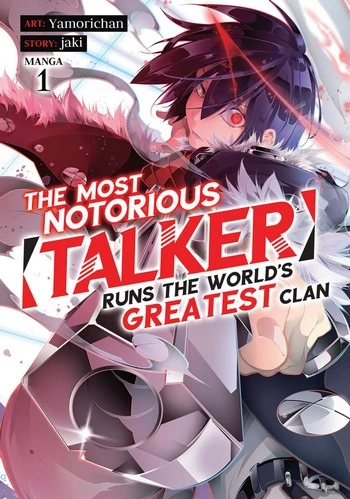 The Most Notorious Talker Runs the World's Greatest Clan Volume 1